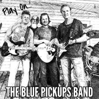 The Blue Pickups Band - Play On