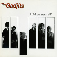 The Gadjits - Wish We Never Met (Explicit)