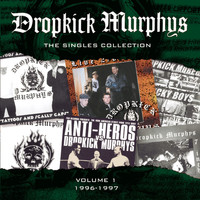 Dropkick Murphys - The Singles Collection, Vol. 1 (Explicit)