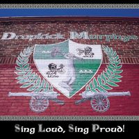 Dropkick Murphys - Sing Loud, Sing Proud (Explicit)