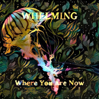 Whelming - Where You Are Now (Explicit)