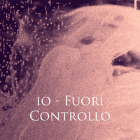 io - Fuori Controllo