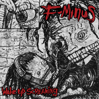 F-Minus - Wake Up Screaming (Explicit)