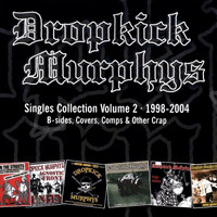 Dropkick Murphys - Singles Collection Vol. 2 (Explicit)