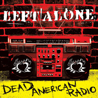 Left Alone - Dead American Radio (Explicit)