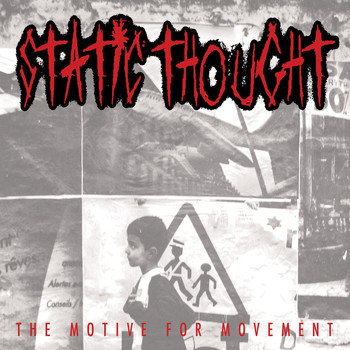 Static Thought - The Motive For Movement