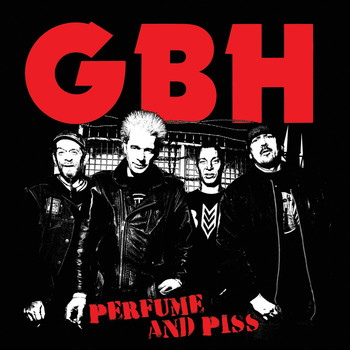 GBH - Perfume And Piss