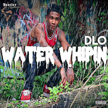 Dlo - Water Whipin (Explicit)
