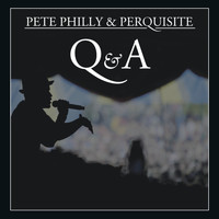 Pete Philly & Perquisite - Q & A