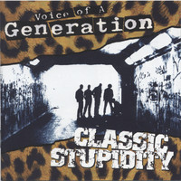 Voice Of A Generation - Classic Stupidity