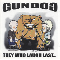 Gundog - They Who Laugh Last...