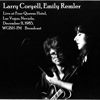 Larry Coryell & Emily Remler - Live At Four Queens Hotel, Las Vegas, Nevada, December 11th 1985, WGBH-FM Broadcast (Remastered)