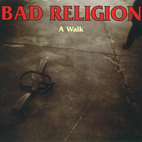 Bad Religion - A Walk (Explicit)