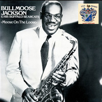 Bullmoose Jackson - Moose on the Loose