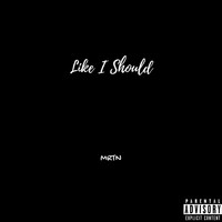 MRTN - Like I Should (Explicit)
