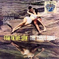 The Three Suns - Fun in the Sun