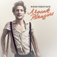 Moneybrother - Mount Pleasure