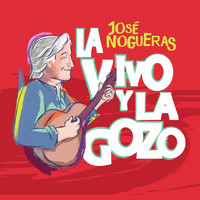Jose Nogueras - La Vivo y la Gozo