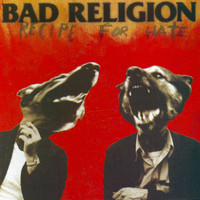 Bad Religion - Recipe For Hate (Explicit)