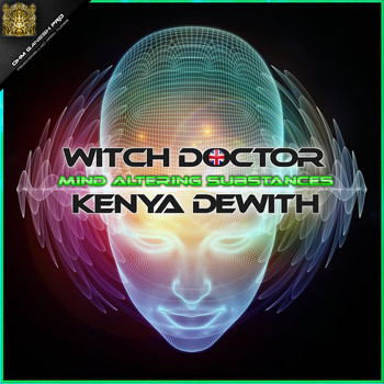 Witch Doctor, Kenya Dewith - Mind Altering Substances