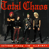 Total Chaos - Anthems From The Alleyway (Explicit)