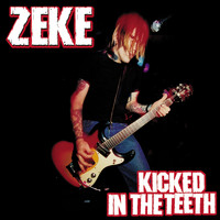 Zeke - Kicked In The Teeth (Explicit)