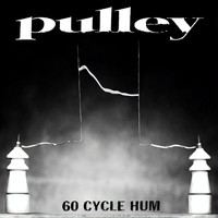 Pulley - 60 Cycle Hum