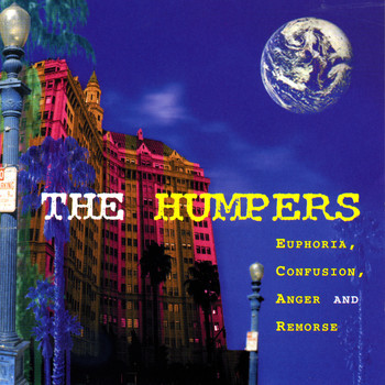The Humpers - Euphoria, Confusion, Anger, Remorse (Explicit)