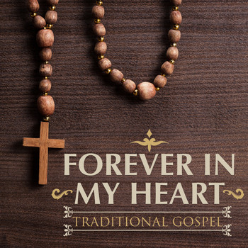 Various Artists / Various Artists - Forever in My Heart: Traditional Gospel, Vol 1