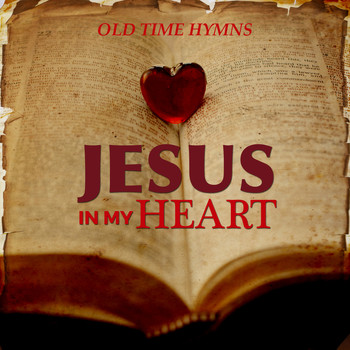 Various Artists / Various Artists - Jesus in My Heart: Old Time Hymns, Vol 1