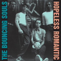 The Bouncing Souls - Hopeless Romantic