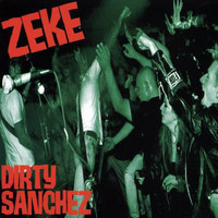 Zeke - Dirty Sanchez (Explicit)