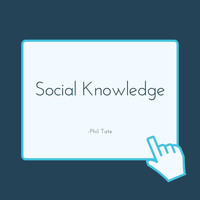 Phil Tate / Phil Tate - Social Knowledge