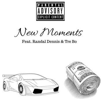 The Natural - New Moments (feat. Tre Bo & Randal Dennis) (Explicit)