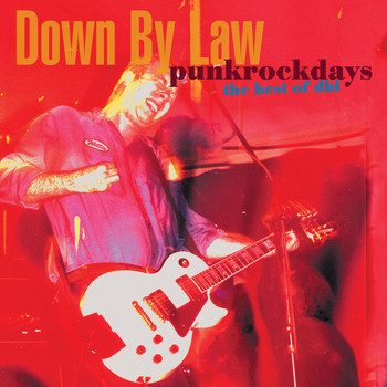 Down By Law - Punkrockdays The Best Of DBL (Explicit)