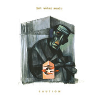 Hot Water Music - Caution (2018 Remaster [Explicit])