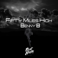Benny B - Fifty Miles High
