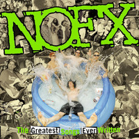 NOFX - The Greatest Songs Ever Written (By Us)