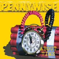 Pennywise - About Time (2005 Remaster [Explicit])