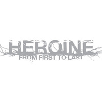 From First to Last - Heroine (Explicit)