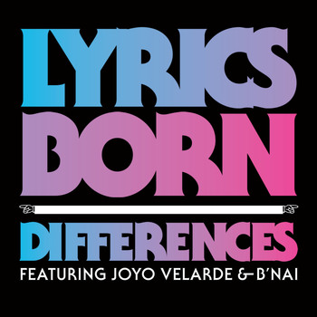 Lyrics Born featuring Joyo Velarde and B'Nai - Differences