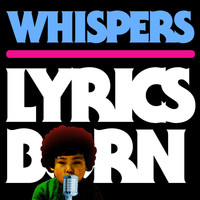 Lyrics Born - Whispers