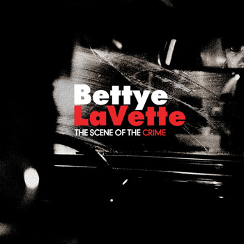 Bettye Lavette - The Scene of the Crime (Explicit)