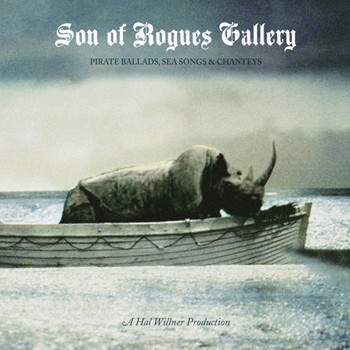 Various Artists - Son Of Rogues Gallery: Pirate Ballads, Sea Songs & Chanteys (Explicit)