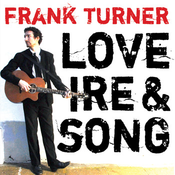 Frank Turner - Love Ire & Song (Explicit)