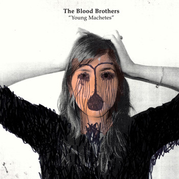 The Blood Brothers - Young Machetes (Bonus Track Version)