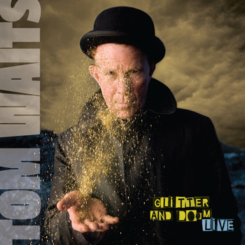 Tom Waits - Glitter And Doom Live (Deluxe Edition Remastered)