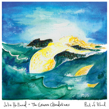 Jolie Holland and The Grand Chandeliers - Pint Of Blood