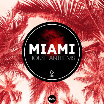 Various Artists - Miami House Anthems, Vol. 26