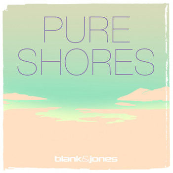 Blank & Jones with Zoe Dee - Pure Shores